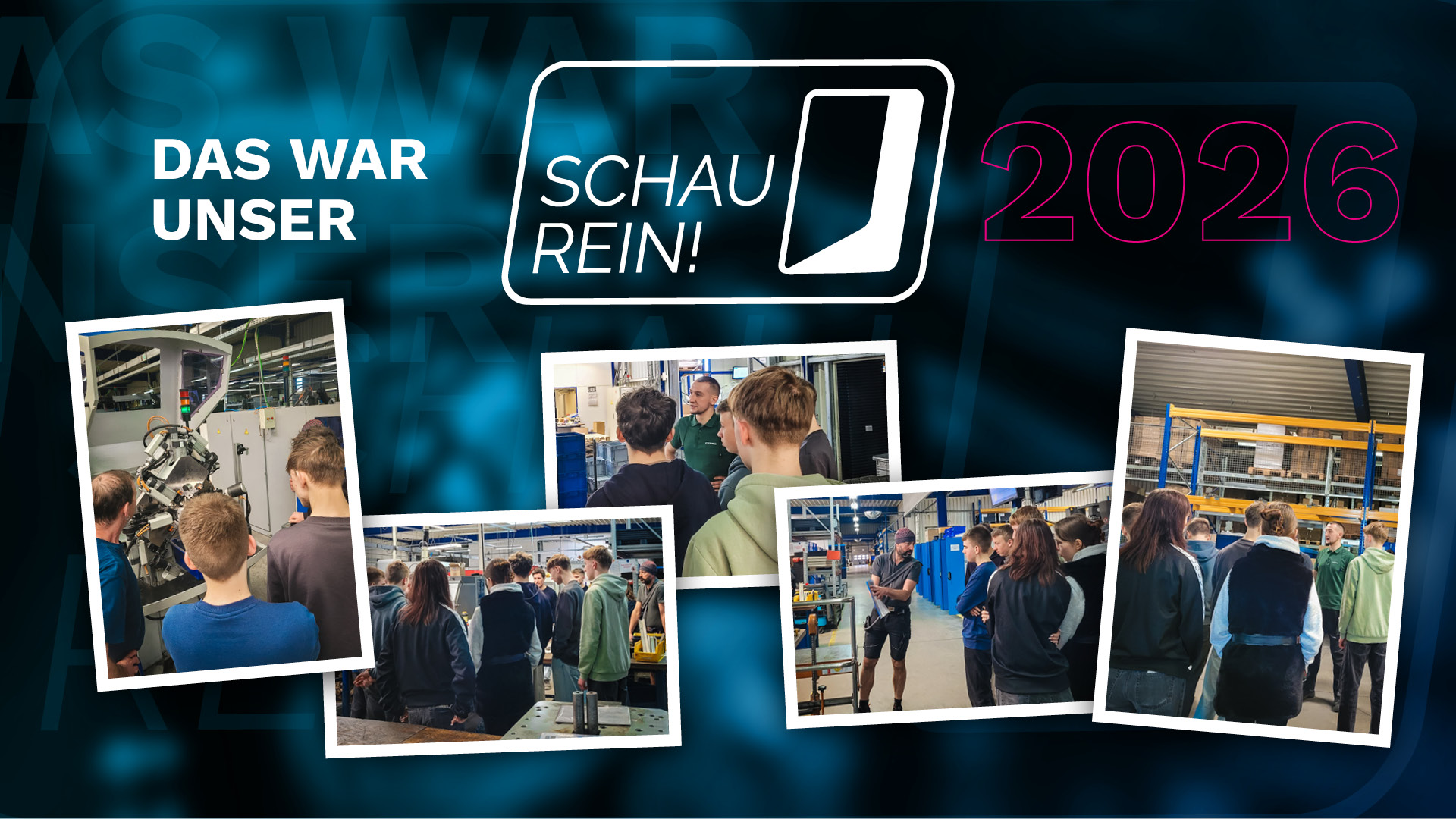 Ein hellblau-dunkelblau gestaltetes Teaser-Bild mit der Überschrift „DAS WAR UNSER SCHAU REIN! 2026“. In einer Collage aus fünf Polaroids sind verschiedene Szenen der Aktionswoche bei CEFEG zu sehen: Jugendliche stehen interessiert vor Industrieanlagen, lassen sich Arbeitsabläufe in der Produktionshalle und im Lager erklären oder tauschen sich in kleinen Gruppen mit Auszubildenden und Werkstudierenden aus. Die Aufnahmen vermitteln eine lebendige Atmosphäre der Berufsorientierung direkt am Arbeitsplatz. Rechts oben steht groß die Jahreszahl 2026.