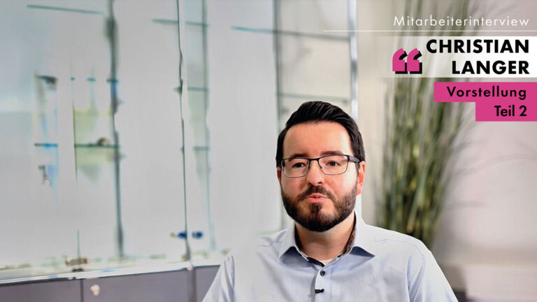 Mitarbeiterinterview Christian Langer, Vorstellung Teil 2